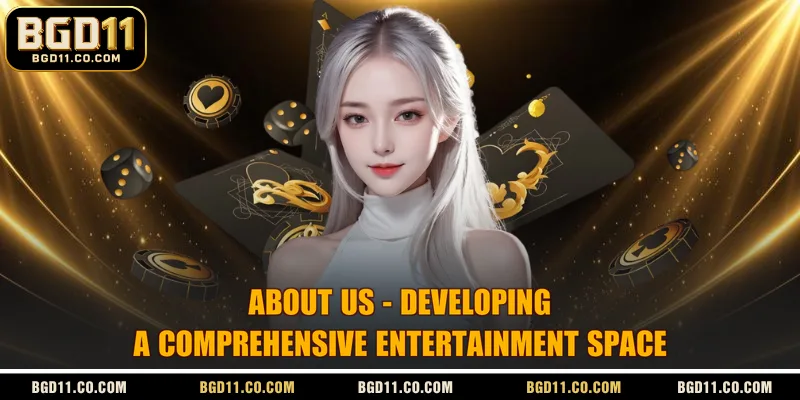 About Us - Developing a Comprehensive Entertainment Space