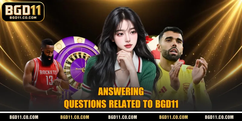 Answering Questions Related to BGD11