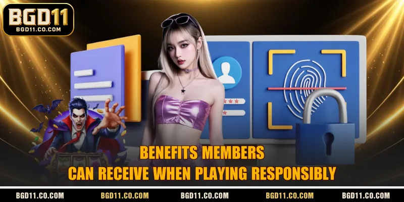Benefits members can receive when playing responsibly