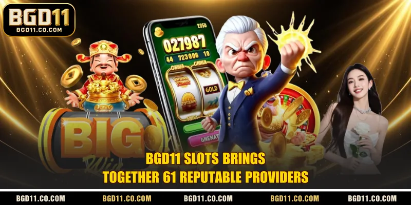 BGD11 Slots Brings Together 61 Reputable Providers