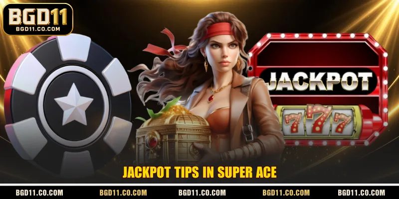 Jackpot Tips in Super Ace