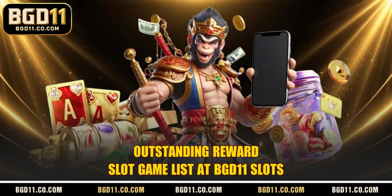 Outstanding Reward Slot Game List at BGD11 Slots