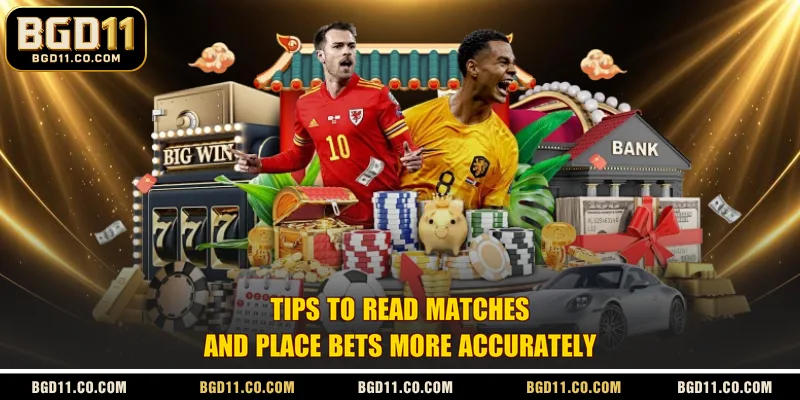Tips to Read Matches and Place Bets More Accurately